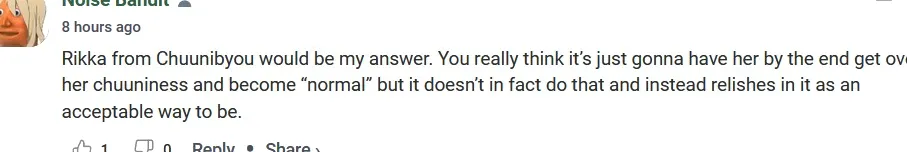 Rikka de Chuunibyou sería mi respuesta.  Realmente crees que al final ella simplemente superará su ternura y se volverá “normal”, pero en realidad no lo hace y, en cambio, lo disfruta como una forma aceptable de ser.