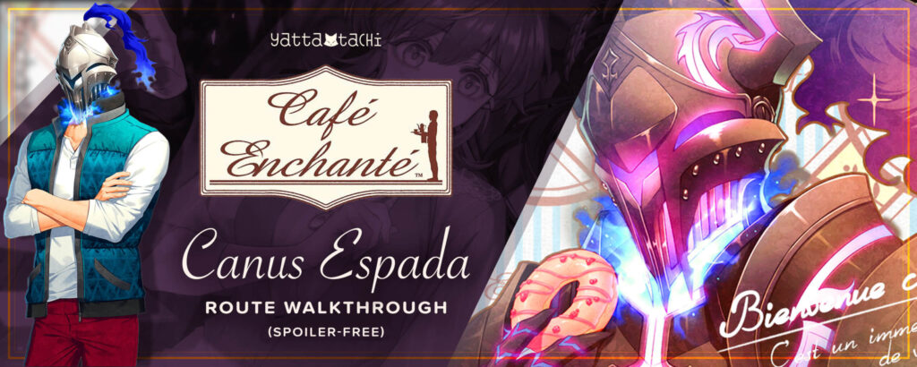 Café Enchanté – Recorrido por la ruta Canus Espada (sin spoilers)