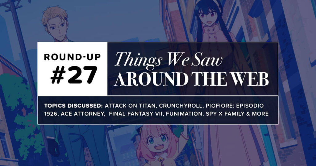 Cosas que vimos en la Web #27: Attack On Titan, Crunchyroll, Funimation, Piofiore: Episodio 1926, Ace Attorney
